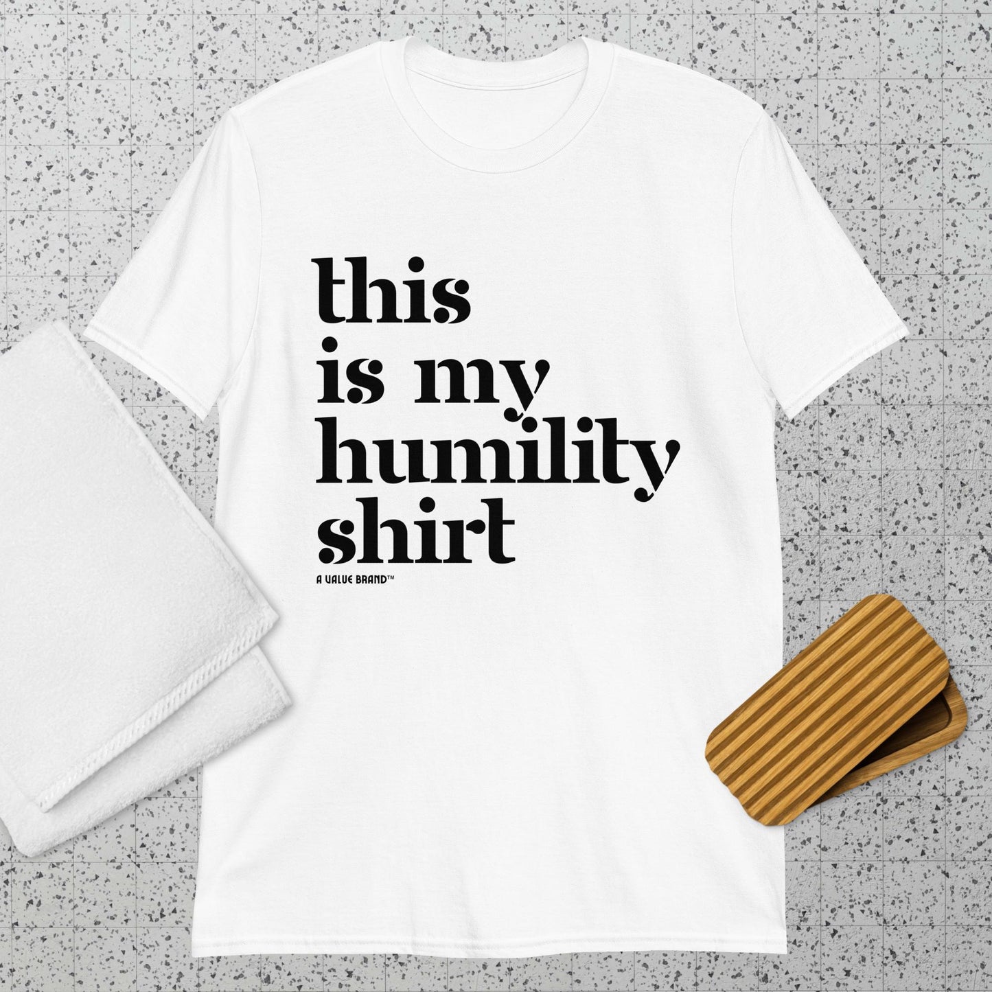 This is My Humility Shirt (Big Text / Black on White)